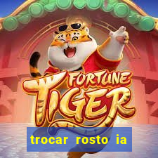 trocar rosto ia online mudar rosto